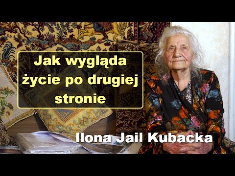 Jak wygląda życie po drugiej stronie - Ilona Jail Kubacka