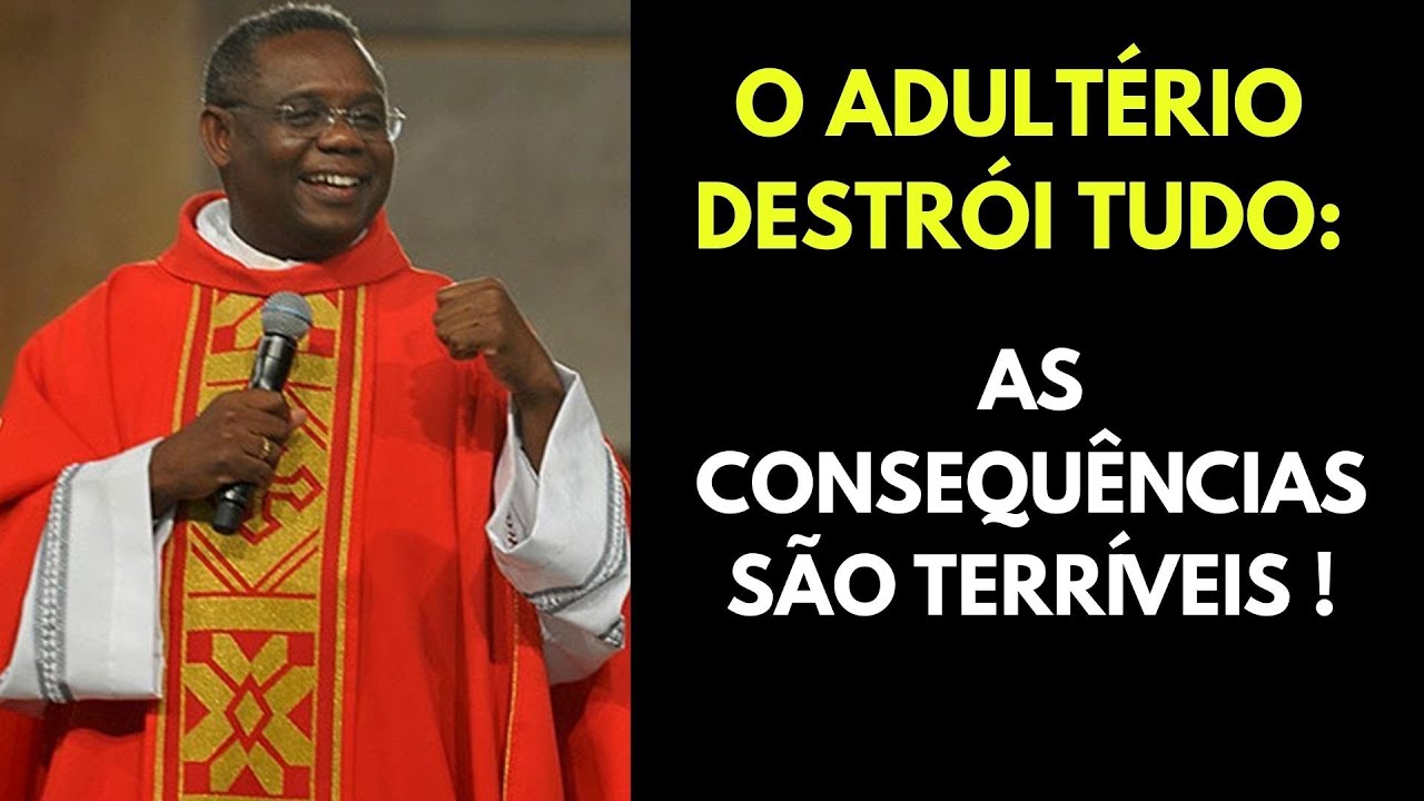 As Consequências do Adultério | Pe. José Augusto!