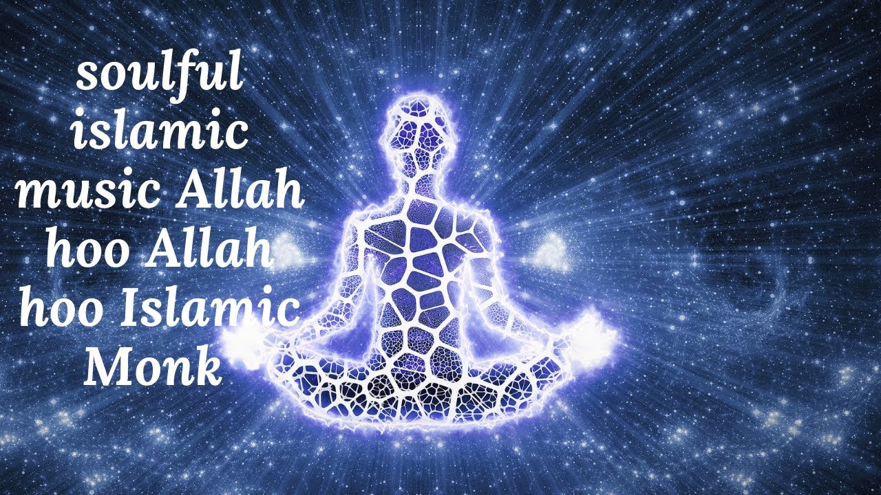soulful islamic music Allah hoo Allah hoo Islamic Monk || Healing Meditation MDK