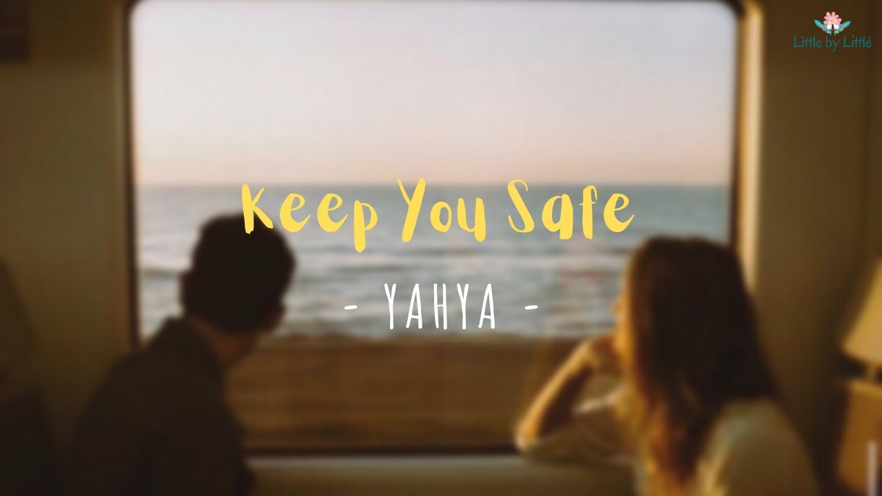 Keep You Safe - Yahya (Lyrics Video) Terjemahan