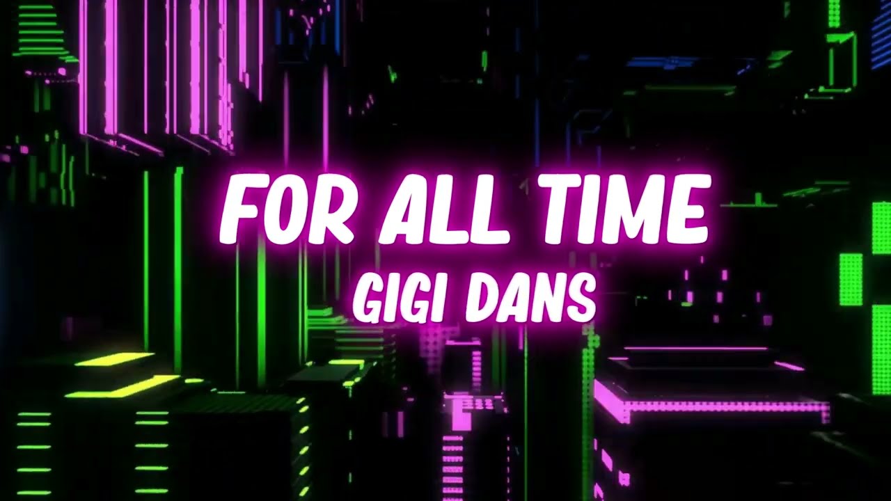 For All Time | By Gigi Dans | Lyrical Video Song