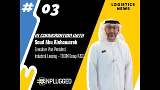 Details #Unplugged Episode 3: Saud Abu Alshawareb, Executive VP, Industrial Leasing at TECOM Group PJSC Update