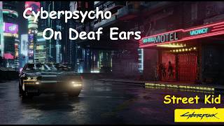 Cyberpunk 2077 Street Kid Cyberpsycho On Deaf Ears