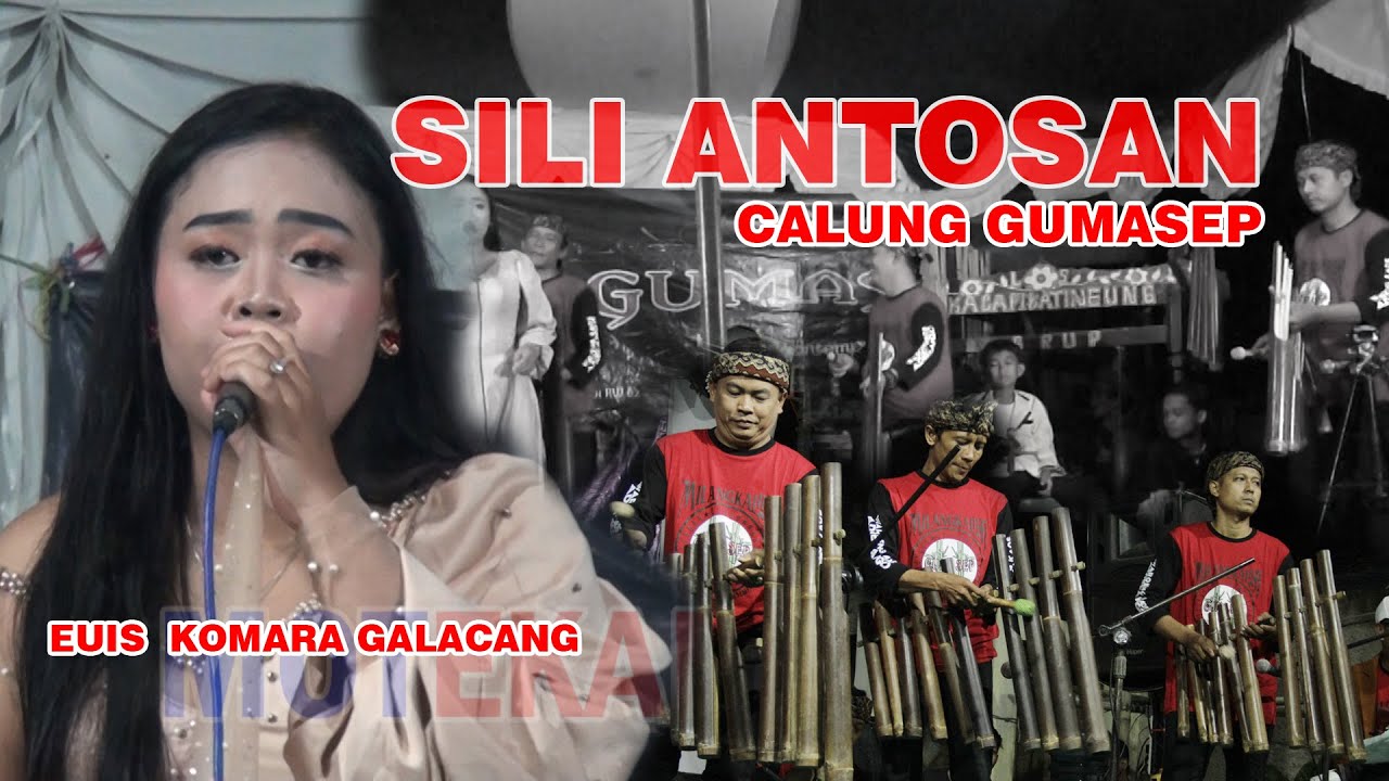 SILI ANTOSAN EUIS KOMARA GALACANG CALUNG GUMASEP PARAWAN