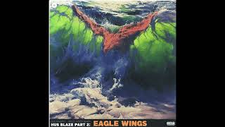 Hus Kingpin - Hus Blaze Pt.2 Eagle Wings (Prod. Coley Beats)