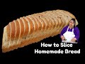 How to slice bread  homemade white sandwich bread slicing tips  perfect bread slices