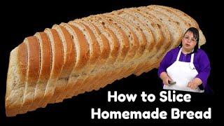 How to Slice Bread | Homemade White Sandwich Bread Slicing Tips | Perfect Bread Slices