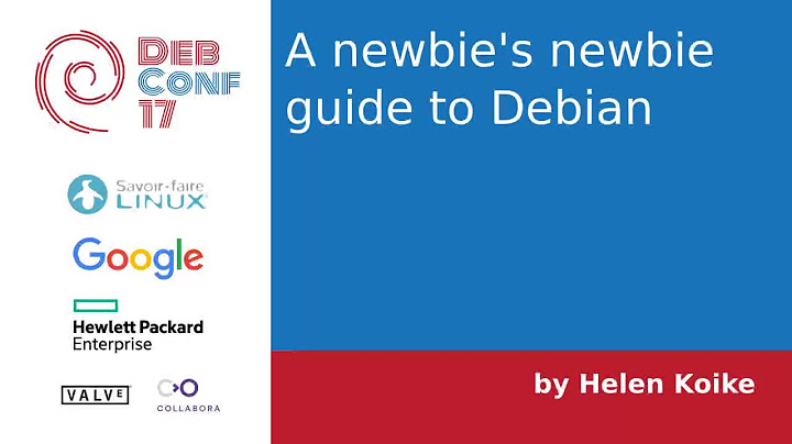 DebConf17: A newbie's newbie guide to Debian, presented by Helen Koike