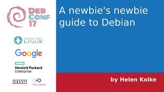 DebConf17: A newbie's newbie guide to Debian, presented by Helen Koike