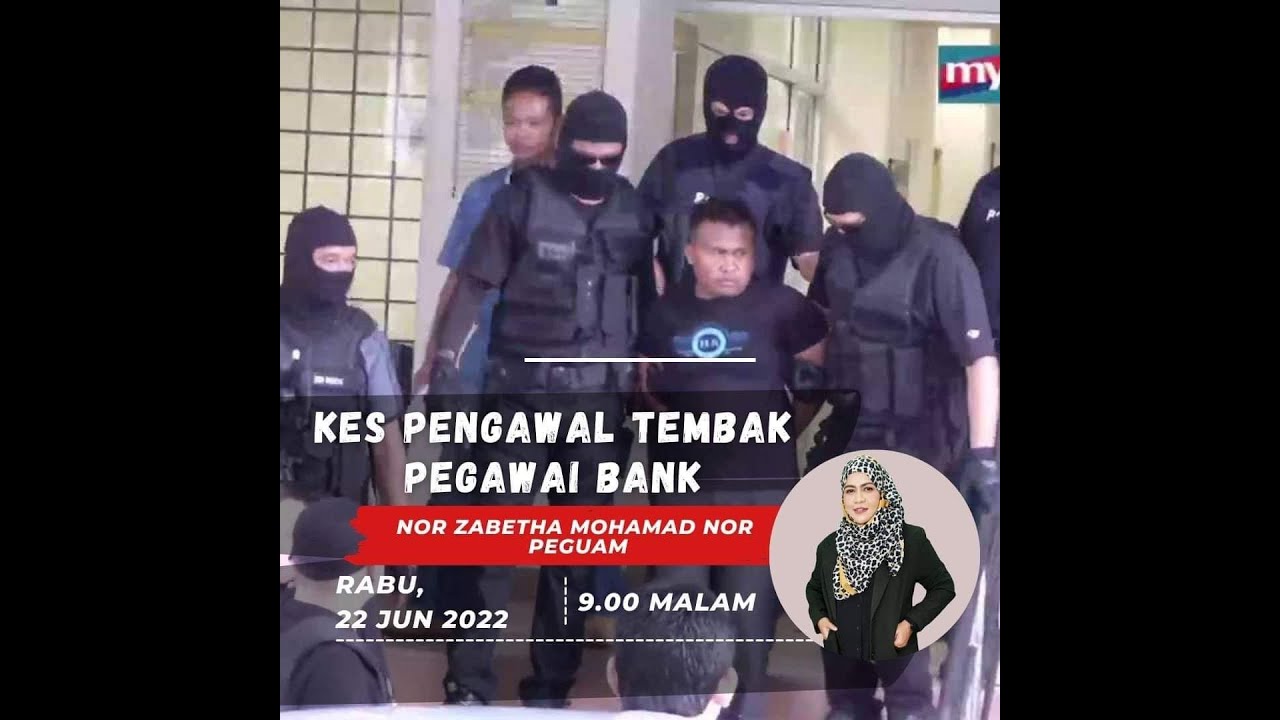 Kes Pengawal Tembak Pegawai Bank : Nor Zabetha Mohamad Nor (Peguam)