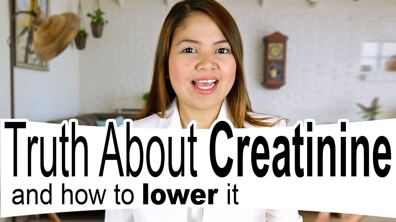 How to Lower Creatinine - All the Truth About Creatinine and Your Kidneys - YouTube