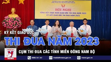 Ký kết giao ước thi đua năm 2023 Cụm thi đua các tỉnh miền Đông Nam bộ - VNEWS