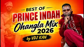 BEST OF PRINCE INDAH(JANABI) OHANGLA MIX 2026  | Non-Stop Ohangla Rhumba Hits ~ VDJ KAN