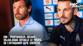 OM : Profondeur, décisif... Villas-Boas détaille le profil de l'attaquant qu'il cherche