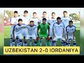 UZBEKISTAN 2-0 IORDANIYA. AJOYIB G'ALABA. O'RTOQLIK UCHRASHUVI. 15.02.2021