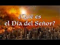 ¿Qué es el día del Señor?