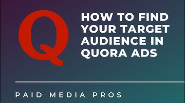 Quora Ads: Finding Your Target Audience