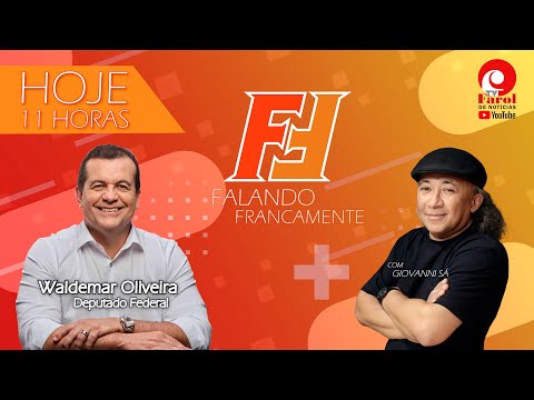 FALANDO FRANCAMENTE - com WALDEMAR OLIVEIRA, DEPUTADO FEDERAL - 09/06/2025
