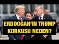 ERDOĞAN’IN TRUMP KORKUSU NEDEN? PERDE ARKASI - ANALİZ