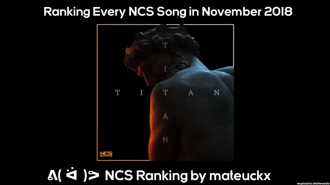 ranking every ncs song in november 2018 [reupload] - ranking every ncs song in november 2018 [reupload]
