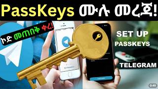 ቴሌግራም ያለ ኮድ መክፈት ጀመረ-Passkeys-Telegram Tips-Telegram PassKeys Explained-ቴሌግራም ፓስኪይ ምንድነው?ኮድ መጠበቅ ቀረ!