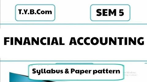 TYBCom sem -5 | Financial Accounting | Syllabus & Paper Pattern | Mumbai University | TYBCom |