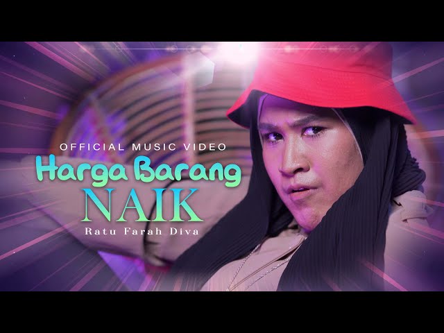 Ratu Farah Diva - Harga Barang Naik (Official Music Video) class=