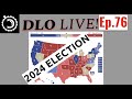 DLO Live! Ep. 76 2024 Election