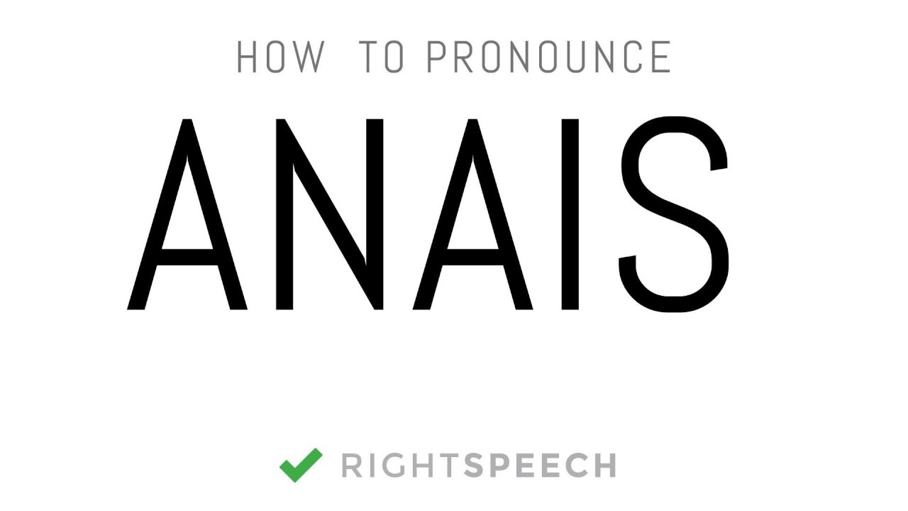 Anais - How to pronounce Anais - YouTube