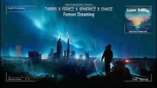 Tabris x Fericz x Sphericz x Chaoz - Forever Dreaming [HQ Preview]