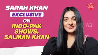 Pakistani Actress Sarah Khan On Indo-Pak Shows, Salman Khan, Bilal Abbas Khan | Exclusive