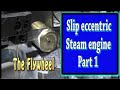 #235 Slip eccentric Steam engine (without a Milling Machine) Part 1