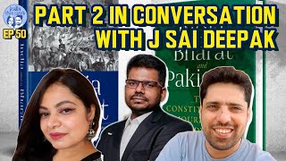 Part 2 of the Talk with J. Sai Deepak| India, Bharat and Pakistan