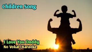 ⭕ NO VOKAL (KARAOKE) - I LOVE YOU DADDY