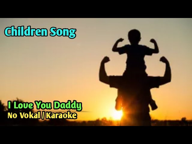 ⭕ NO VOKAL (KARAOKE) - I LOVE YOU DADDY class=