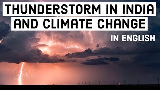Thunderstorm in India & Global Climate Change related disasters in English - Current Affairs 2018