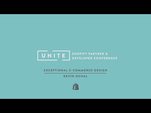 Shopify UNITE: Exceptional Ecommerce Design