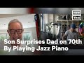 Son secretly learns jazz piano over 10 years for dads 70th birt.ay  nowthis