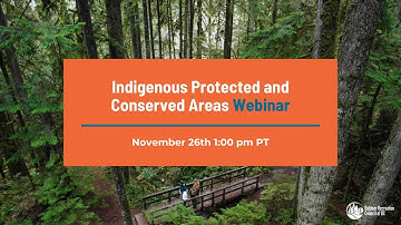 Webinar: Indigenous Protected and Conserved Areas