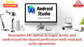 Remember Me in Login Activity and demo the shared preference with read and write operations