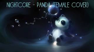 Nightcore - Panda (Female Cover) Nightcore - Panda (Female Cover)