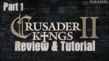 Crusader Kings 2 Review & Tutorial (part 1/2)