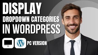 How to Display a Dropdown of Categories in WordPress (full totorial)