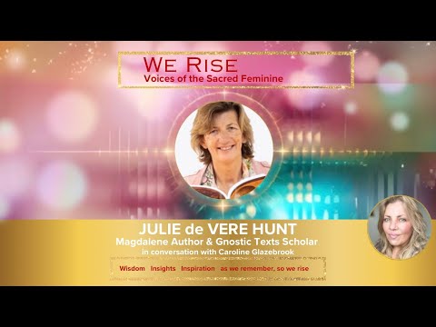 Julie de Vere Hunt, Magdalene author and Gnostic texts scholar