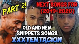 [PART 2/3] ALL SNIPPETS OF NEXT SONGS OF XXXTENTACION (FOR 2019-2020)