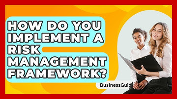 How Do You Implement A Risk Management Framework? - BusinessGuide360.com
