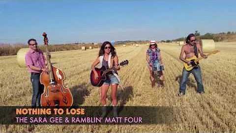 THE SARA GEE & RAMBLIN MATT FOUR - "NOTHING TO LOS...