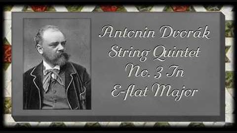 Dvorak - String Quintet No 3 In E flat Major, Opus 97, B 180 "American"