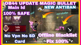 ob44 Update Free Fire 100% antiban Magic Bullet hologram Confing File cs Rank Working headshot Hack