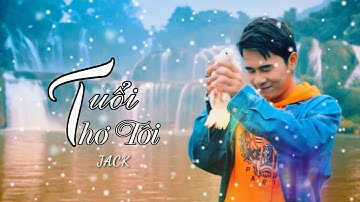 Tuổi Thơ Tôi - JACK Official | Video Lyric